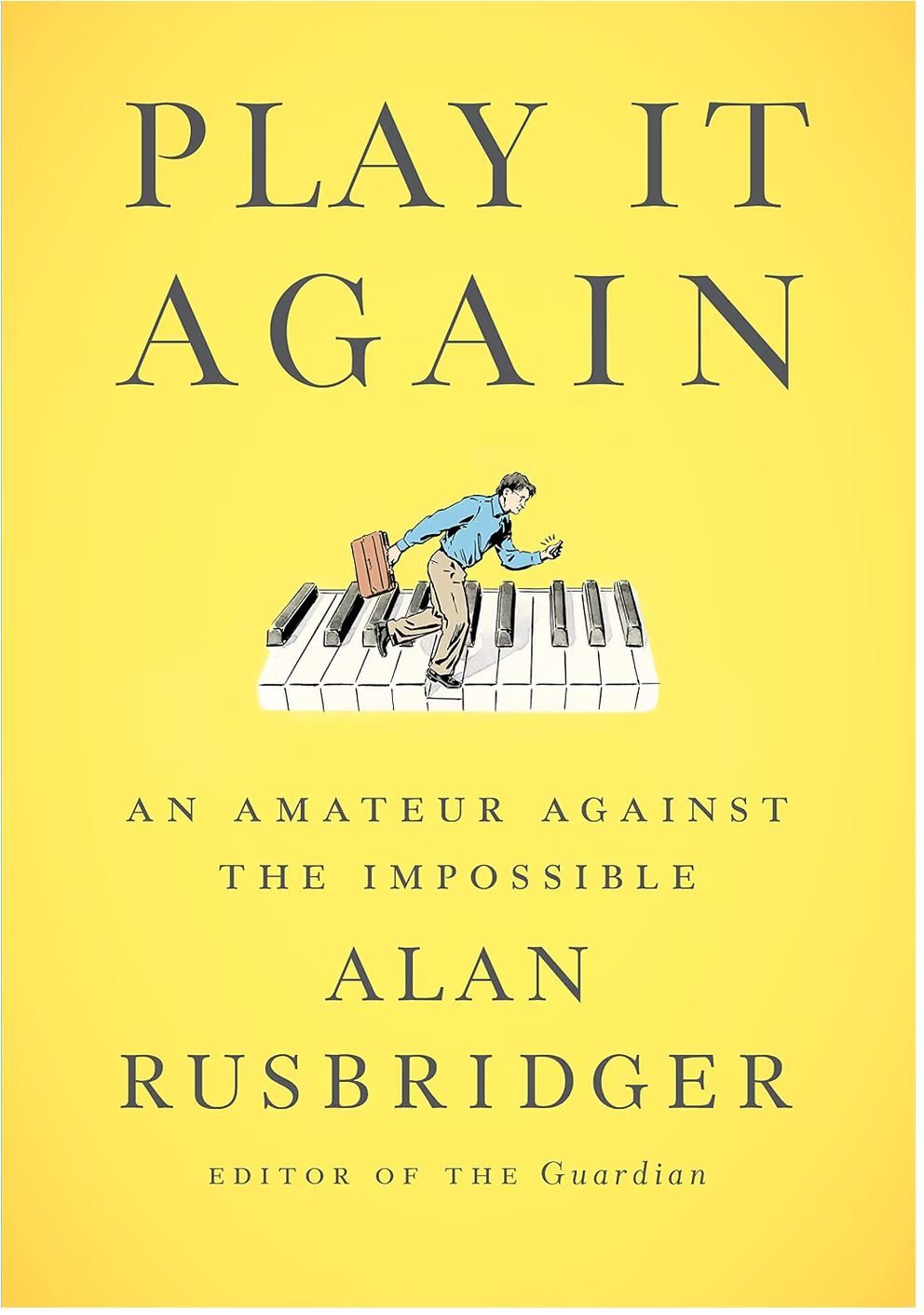 Play It Again by Alan Rusbridger